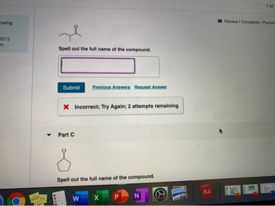 < 1 of wing Review I Constants Period 501) Spell out the full name of the compound. Submit Previous Answers Request Answer X