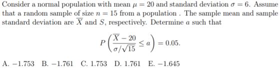 Consider a normal population with mean u = 20 and standard deviation o = 6. Assume that a random sample of size n = 15 from a
