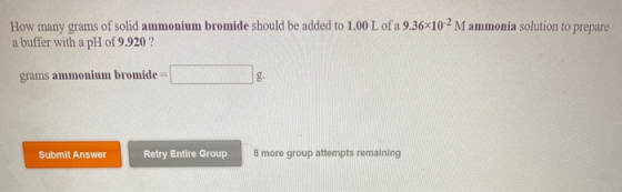 How many grams of solid ammonium bromide should be added to 1.00L of a 9.36x10-2 Mammonia solution to prepare a buffer with a