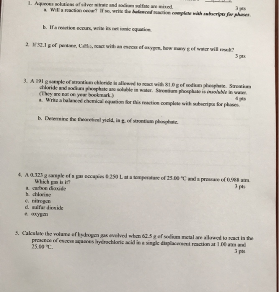 1. Aqueous solutions of silver nitrate and sodium sulfate are mixed. 3 pts a. Will a reaction occur? If so, write the balance