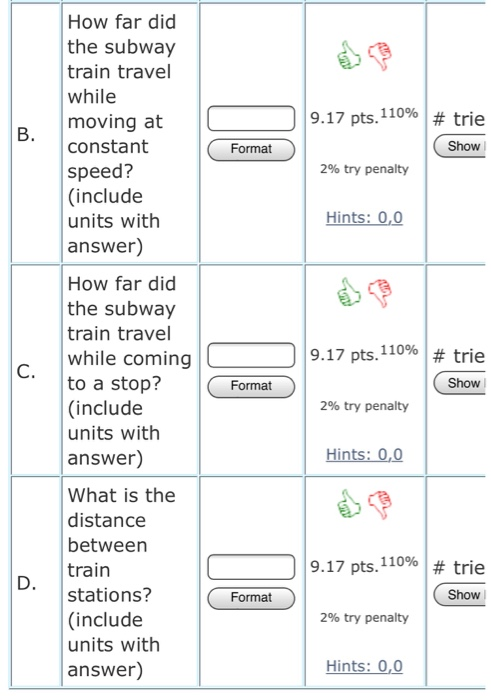 9.17 pts. 110% # trie How far did the subway train travel while moving at constant speed? (include units with answer) Format