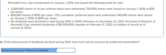 Permabilt Corp. was incorporated on January 1, 2019, and issued the following stock for cash: • 2,000,000 shares of no-par co