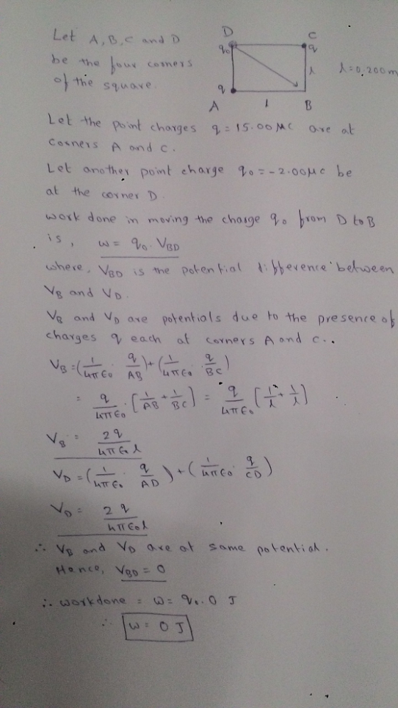 et A,B and D be the uu come s : 0 200 my Let the pit choiges 9 15. oo MC ove ab t chage s Let anoth e Y point charge 70%-2.00μ c be at the cosner D wsork done n maving the choige 9o om to Potential )bevenre.be(we en the B D Ngand ND va and VD ave potentials due ㅏㅇ the presence à charges y each at corners A ond c. LATT o HTE AD 2