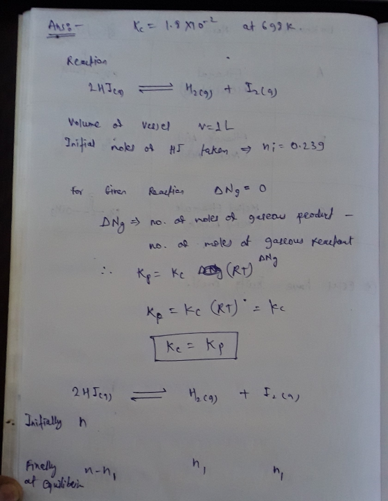 Ansi- c = 1.88on2 at 698k. Reaction 24Jeg - H2cg) & I2 (4) Volure Initial od vessel roles of H5 N=1L taken - ni= 0.239 for Gi