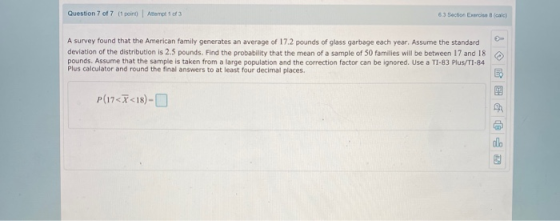 Question 7 of 7 point Attempt 1 of 3 63 Section Exercise (cal) A survey found that the American family generates an average o