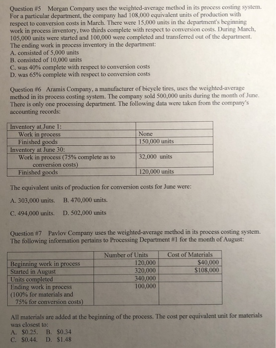 Question #5 Morgan Company uses the weighted average method in its process costing system. For a particular department, the c