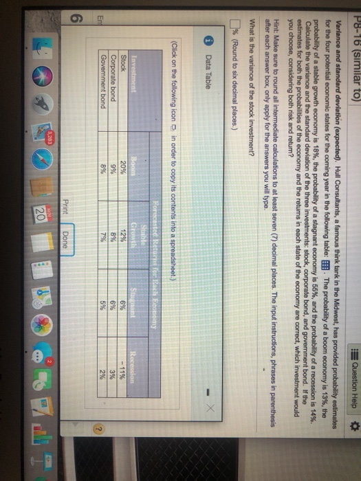 P8-16 (similar to) Question Help Variance and standard deviation (expected). Hull Consultants, a famous think tank in the Mid