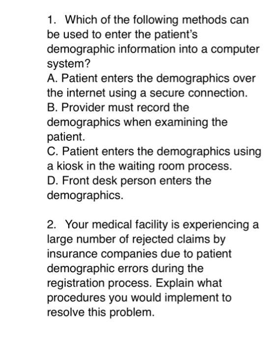 1. Which of the following methods can be used to enter the patients demographic information into a computer system? A. Patie