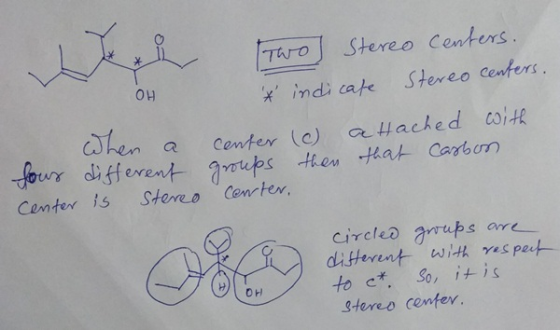 Two Stereo centers. Stereo centers. OH * indicafe attached with that carbon four Center When a different is Stereo center le