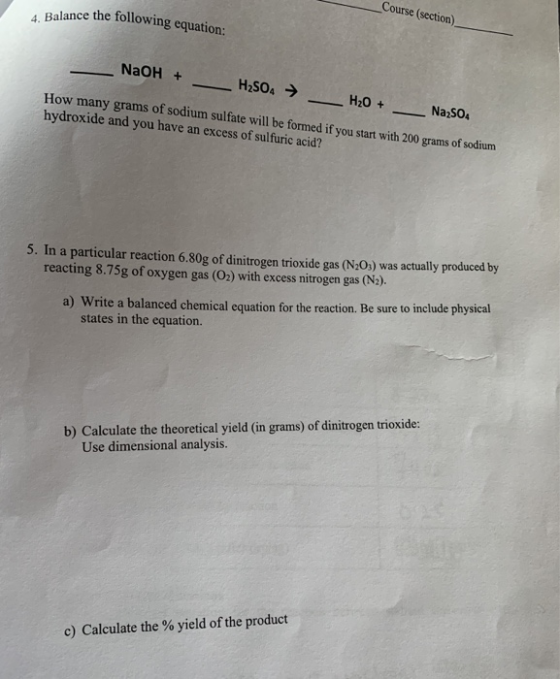 4 Balance the following equation: Course (section) - NaOH + - H2SO4 → _ H2O + _ Na2SO4 How many grams of sodium sulfate will