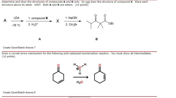 Determine and draw the structures of compounds A and B only. Do not draw the structure of compound X. Place each structure ab