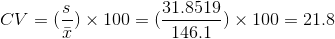 CV=(テ) x 100 = ( 14619 31.8519 ) × 100 21.8