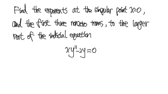 Find the exponents at the singular point 850, cand the fast thire nonbero terms, to the larger root of the indicial equation