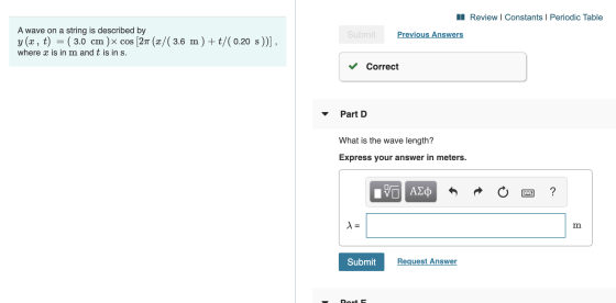 II Review | Constants | Periodic Table Submit Previous Answers A wave on a string is described by y (x, t) = ( 3.0 cm ) x cos