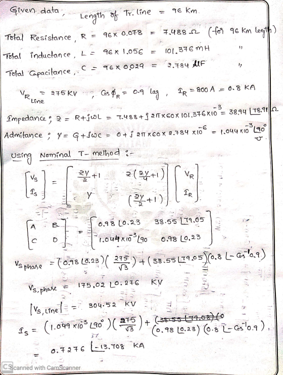Given data of Tr. line = 96 km. Total Resistance R = 96% 0.078 = 7.4882 ( for 96 km length) Total inductance, L= 96 x 1.056 =