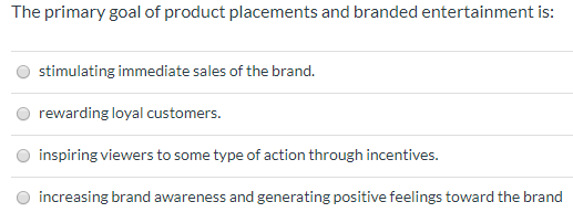 The primary goal of product placements and branded entertainment is: stimulating immediate sales of the brand. rewarding loya