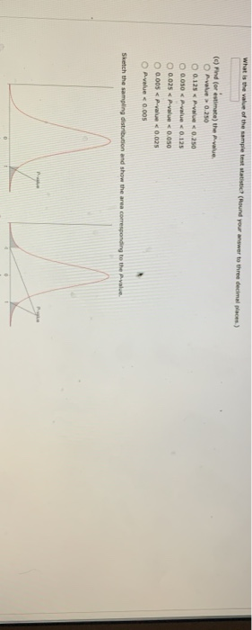What is the value of the sample test statist (ound your newer to three decimal places) (c) Find for estimate the value Avale0