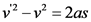 12 – v2 = 2as
