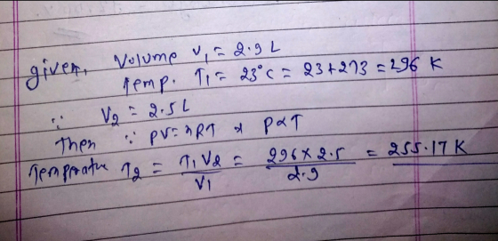 givere Volume = 2.9 L pemp. Т. 23° с. 93 +393 - 296 K V = 2.51 Then PVERRT & P&T Пеn frah« 1 : 1 VA : 990х9 г = 255.17K VI 9