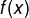 f(x)