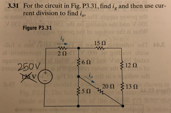 For the circuit in Fig. P3.31, find i, and then use cur- rent division to find i. 3.31 Figure P3.31 8 15 2 2Ω 6 2 20 13 Q