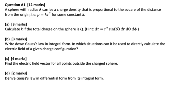 Question A1 (12 marks] A sphere with radius R carries a charge density that is proportional to the square of the distance fro