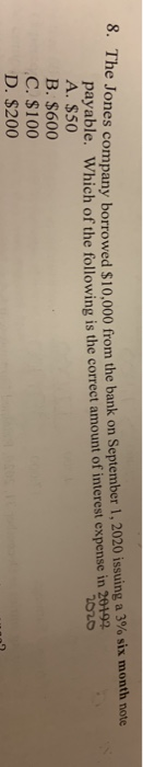 8. The Jones company borrowed $10,0 nes company borrowed $10.000 from the bank on September 1.2020 issuing a 3% six month not