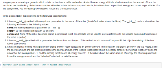 Imagine you are creating a game in which robots on two teams battle each other. A robot has an energy attribute which determi