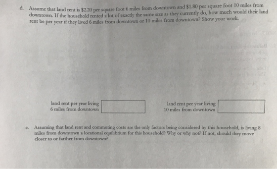 sume that land rent is $2.20 per square foot 6 miles from downtown and $1.80 per square foot 10 miles from wwwntown. If the h