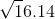 \sqrt 16.14
