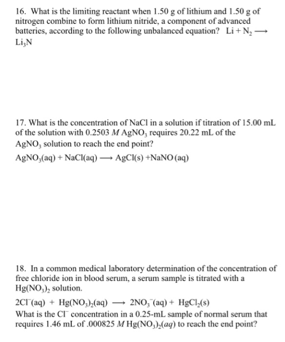 16. What is the limiting reactant when 1.50 g of lithium and 1.50 g of nitrogen combine to form lithium nitride, a component