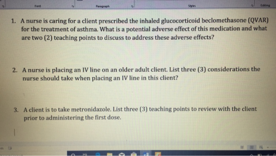 Editing Styles Font Paragraph 1. A nurse is caring for a client prescribed the inhaled glucocorticoid beclomethasone (QVAR) f