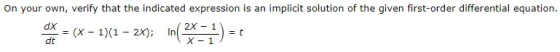 On your own, verify that the indicated expression is an implicit solution of the given first-order differential equation XP (