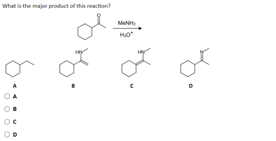 What is the major product of this reaction? MeNH2 H30+ HN HN a A B C D A B C D
