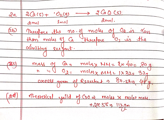 Qa. (26) of Ca. therefore 2 Ca(s) + O₂ (g) q CQ (s). amol amol. Imol no. of moles Og is Less tham moles O, is the Limiting se