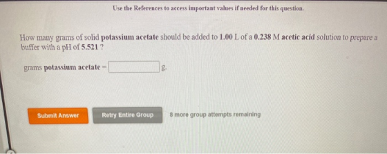 Use the References to access important values if needed for this question. How many grams of solid potassium acetate should b
