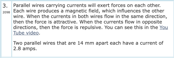 3. Parallel wires carrying currents will exert forces on each other. 2098 Each wire produces a magnetic field, which influenc