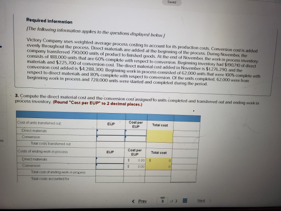 Saved Required information The following information applies to the questions displayed below! Victory Company uses weighted