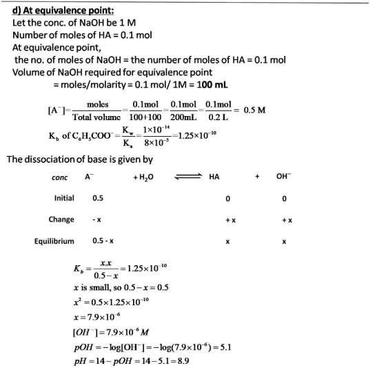 d) At equivalence point: Let the conc. of NaOH be1 M Number of moles of HA = 0.1 mol At equivalence point the no. of moles of