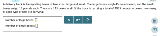 A delivery truck is transporting boxes of two sizes: large and small. The large boxes weigh 45 pounds each, and the small box