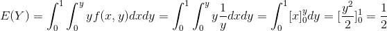E(Y)=\int_{0}^{1}\int_{0}^{y}yf(x,y)dxdy=\int_{0}^{1}\int_{0}^{y}y\frac{1}{y}dxdy=\int_{0}^{1}[x]_0^ydy=[\frac{y^2}{2}]_0^1=\frac{1}{2}