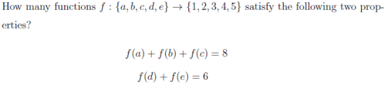 How many functions f ta, b, c, d, e1,2,3,4,5) satisfy the following two prop erties! f(a) +f(b) +f(c) 8 f(d) f(e) 6