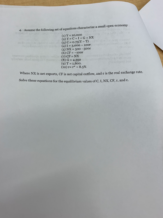 4. Assume the following set of equations characterize a small open economy E R o nd (1) Y = 10,000 (2) Y=C+I+G + NX (3) C = 0