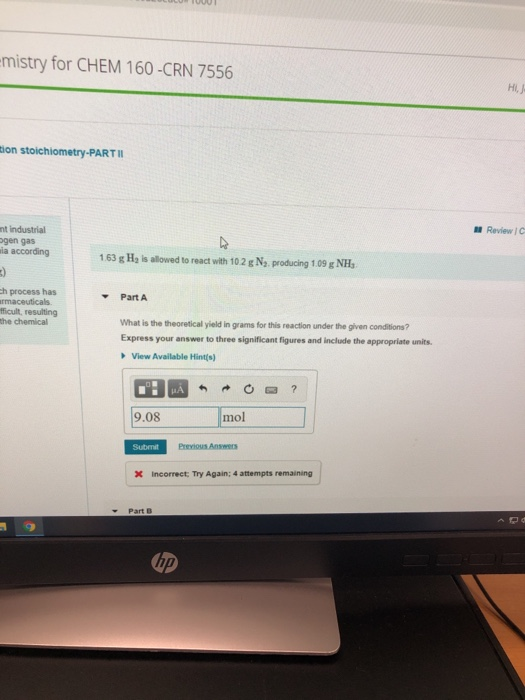 mistry for CHEM 160 -CRN 7556 en stoichiometry-PARTI Review Industrial en gas a according 163 g His allowed to react with 102