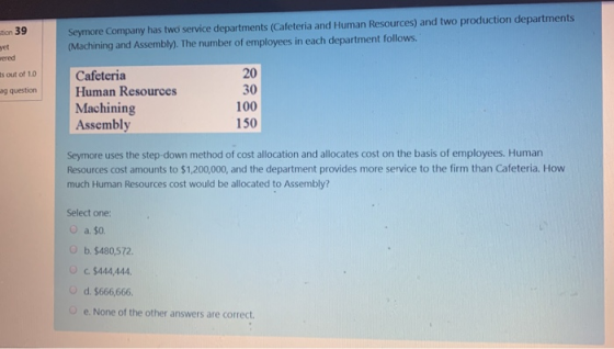 tion 39 Seymore company has two service departments (Cafeteria and Human Resources) and two production departments (Machining