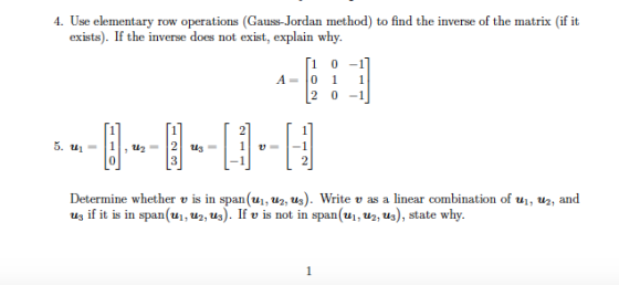 4. Use elementary row operations (Gauss-Jordan method) to find the inverse of the matrix (if it exists). If the inverse does