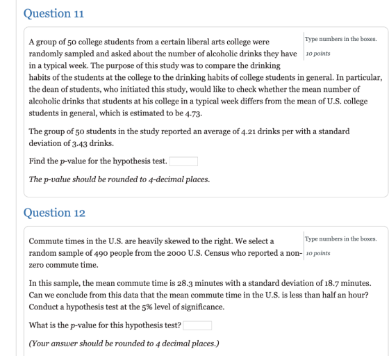 Question 11 A group of 50 college students from a certain liberal arts college were Type numbers in the boxes. randomly sampl