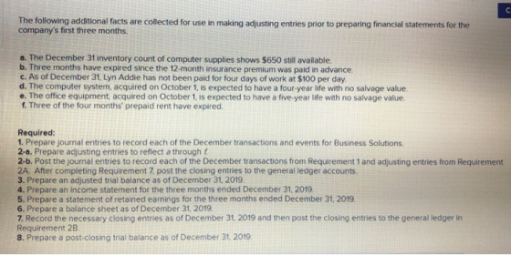 c The following additional facts are collected for use in making adjusting entries prior to preparing financial statements fo