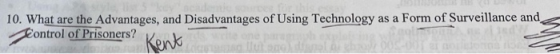 10. What are the Advantages, and Disadvantages of Using Technology as a Form of Surveillance and Control of Prisoners? Konk