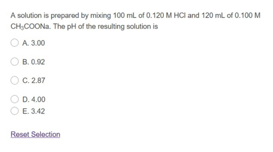 A solution is prepared by mixing 100 mL of 0.120 M HCl and 120 mL of 0.100 M CH3COONa. The pH of the resulting solution is O